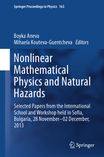 Nonlinear Mathematical Physics and Natural Hazards: Selected Papers from the International School and Workshop held in Sofia, Bulgaria, 28 November – 02 December, 2013