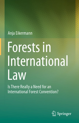 Forests in International Law: Is There Really a Need for an International Forest Convention?