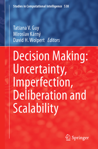 Decision Making: Uncertainty, Imperfection, Deliberation and Scalability