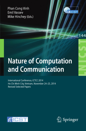 Nature of Computation and Communication: International Conference, ICTCC 2014, Ho Chi Minh City, Vietnam, November 24-25, 2014, Revised Selected Papers