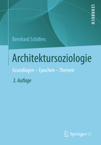 Architektursoziologie: Grundlagen - Epochen - Themen
