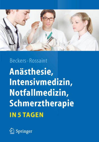 Anästhesie, Intensivmedizin, Notfallmedizin, Schmerztherapie … in 5 Tagen