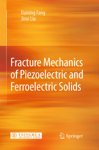 Fracture Mechanics of Piezoelectric and Ferroelectric Solids