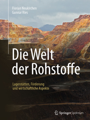 Die Welt der Rohstoffe: Lagerstätten, Förderung und wirtschaftliche Aspekte