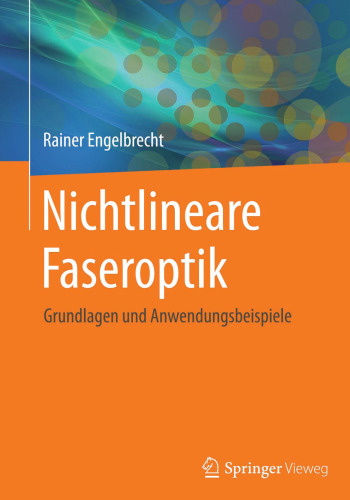 Nichtlineare Faseroptik: Grundlagen und Anwendungsbeispiele