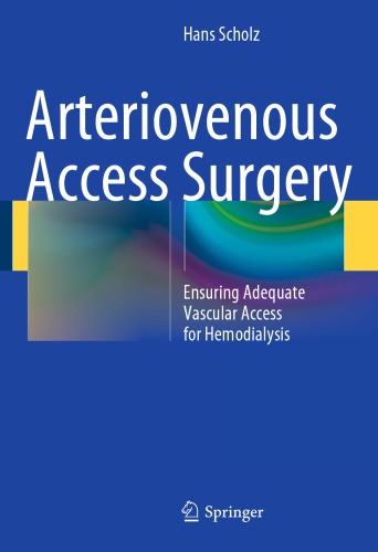 Arteriovenous Access Surgery: Ensuring Adequate Vascular Access for Hemodialysis
