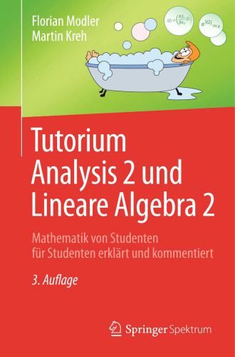 Tutorium Analysis 2 und Lineare Algebra 2: Mathematik von Studenten für Studenten erklärt und kommentiert