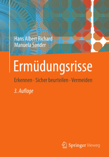 Ermüdungsrisse: Erkennen, sicher beurteilen, vermeiden