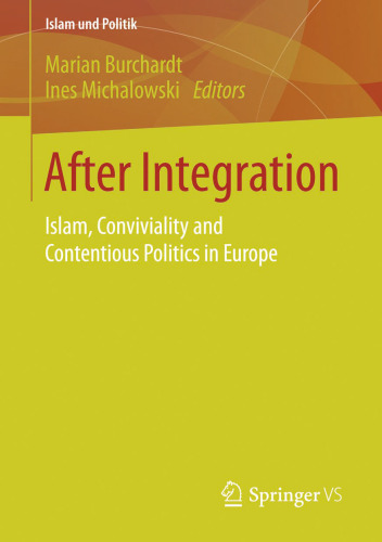 After Integration: Islam, Conviviality and Contentious Politics in Europe