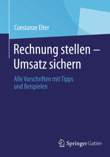 Rechnung stellen - Umsatz sichern: Alle Vorschriften mit Tipps und Beispielen