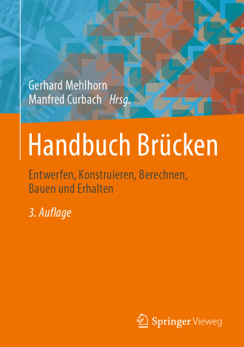 Handbuch Brücken: Entwerfen, Konstruieren, Berechnen, Bauen und Erhalten