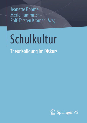 Schulkultur: Theoriebildung im Diskurs
