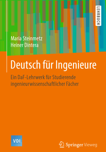 Deutsch für Ingenieure: Ein DaF-Lehrwerk für Studierende ingenieurwissenschaftlicher Fächer