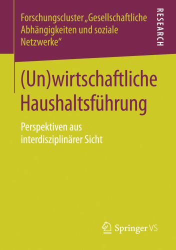 (Un)wirtschaftliche Haushaltsführung: Perspektiven aus interdisziplinärer Sicht