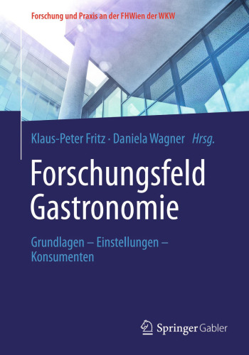 Forschungsfeld Gastronomie: Grundlagen – Einstellungen – Konsumenten
