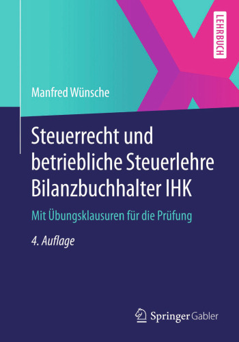 Steuerrecht und betriebliche Steuerlehre Bilanzbuchhalter IHK: Mit Übungsklausuren für die Prüfung