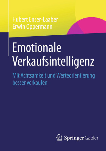 Emotionale Verkaufsintelligenz: Mit Achtsamkeit und Werteorientierung besser verkaufen