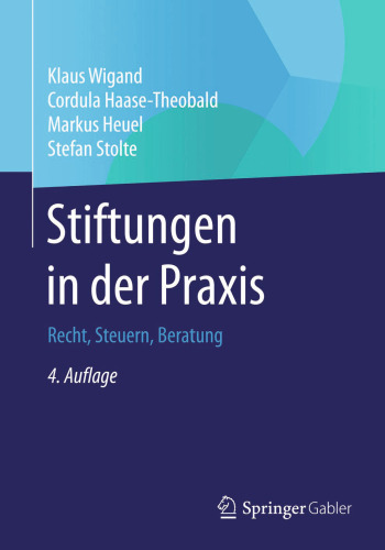 Stiftungen in der Praxis: Recht, Steuern, Beratung