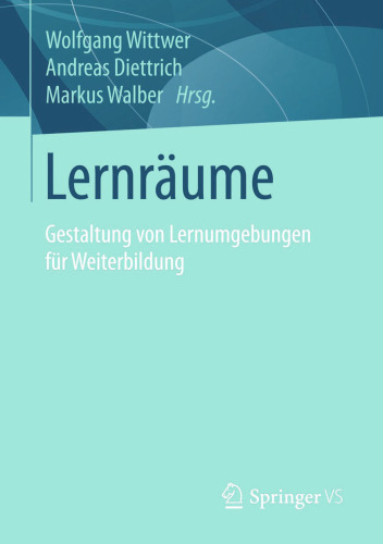 Lernräume: Gestaltung von Lernumgebungen für Weiterbildung