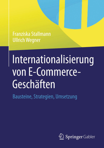 Internationalisierung von E-Commerce-Geschäften: Bausteine, Strategien, Umsetzung