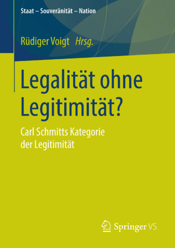 Legalität ohne Legitimität?: Carl Schmitts Kategorie der Legitimität