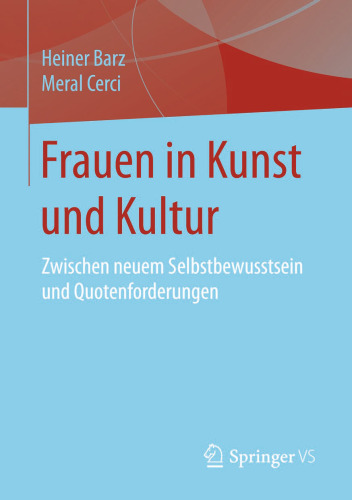 Frauen in Kunst und Kultur: Zwischen neuem Selbstbewusstsein und Quotenforderungen