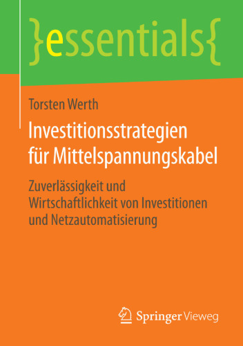 Investitionsstrategien für Mittelspannungskabel: Zuverlässigkeit und Wirtschaftlichkeit von Investitionen und Netzautomatisierung