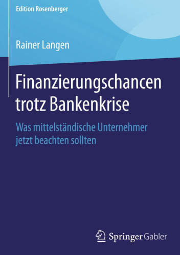 Finanzierungschancen trotz Bankenkrise: Was mittelständische Unternehmer jetzt beachten sollten