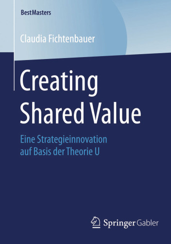 Creating Shared Value: Eine Strategieinnovation auf Basis der Theorie U