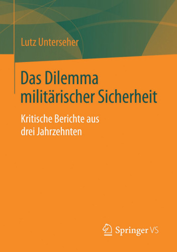 Das Dilemma militärischer Sicherheit: Kritische Berichte aus drei Jahrzehnten