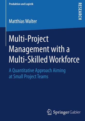 Multi-Project Management with a Multi-Skilled Workforce: A Quantitative Approach Aiming at Small Project Teams