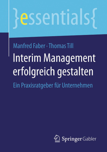 Interim Management erfolgreich gestalten: Ein Praxisratgeber für Unternehmen