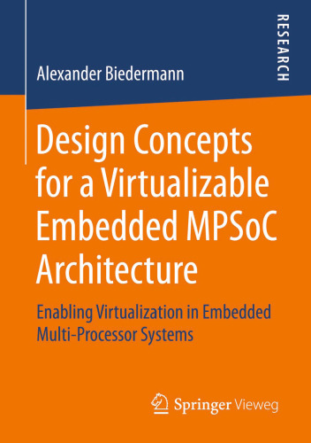 Design Concepts for a Virtualizable Embedded MPSoC Architecture: Enabling Virtualization in Embedded Multi-Processor Systems