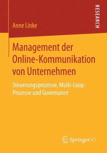 Management der Online-Kommunikation von Unternehmen: Steuerungsprozesse, Multi-Loop-Prozesse und Governance