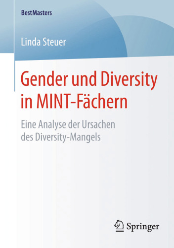 Gender und Diversity in MINT-Fächern: Eine Analyse der Ursachen des Diversity-Mangels