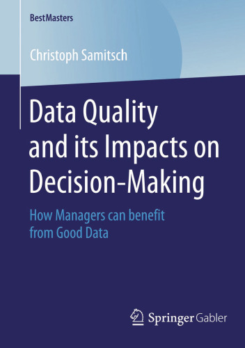 Data Quality and its Impacts on Decision-Making: How Managers can benefit from Good Data