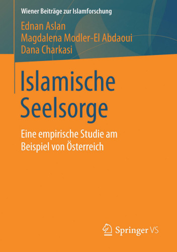 Islamische Seelsorge: Eine empirische Studie am Beispiel von Österreich
