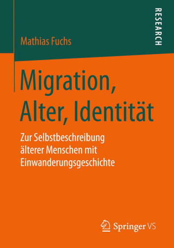 Migration, Alter, Identität: Zur Selbstbeschreibung älterer Menschen mit Einwanderungsgeschichte