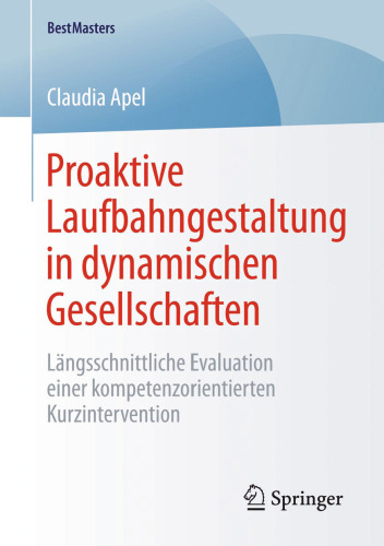 Proaktive Laufbahngestaltung in dynamischen Gesellschaften: Längsschnittliche Evaluation einer kompetenzorientierten Kurzintervention