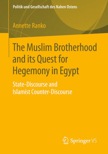 The Muslim Brotherhood and its Quest for Hegemony in Egypt: State-Discourse and Islamist Counter-Discourse