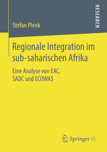 Regionale Integration im sub-saharischen Afrika: Eine Analyse von EAC, SADC und ECOWAS