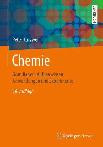 Chemie: Grundlagen, Aufbauwissen, Anwendungen und Experimente