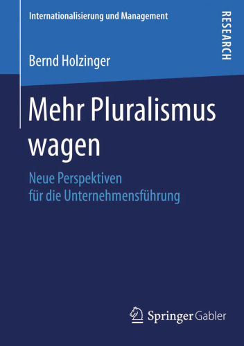 Mehr Pluralismus wagen: Neue Perspektiven für die Unternehmensführung