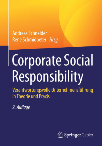 Corporate Social Responsibility: Verantwortungsvolle Unternehmensführung in Theorie und Praxis