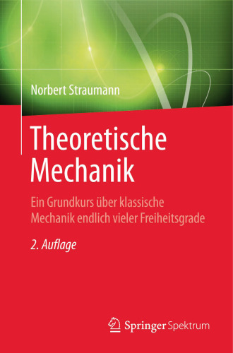 Theoretische Mechanik: Ein Grundkurs über klassische Mechanik endlich vieler Freiheitsgrade