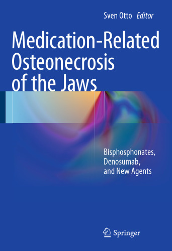 Medication-Related Osteonecrosis of the Jaws: Bisphosphonates, Denosumab, and New Agents