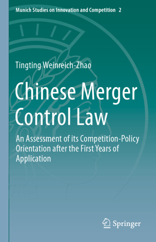 Chinese Merger Control Law: An Assessment of its Competition-Policy Orientation after the First Years of Application