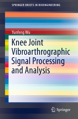 Knee Joint Vibroarthrographic Signal Processing and Analysis