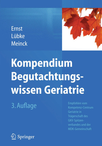 Kompendium Begutachtungswissen Geriatrie: Empfohlen vom Kompetenz-Centrum Geriatrie in Trägerschaft des GKV-Spitzenverbandes und der MDK-Gemeinschaft