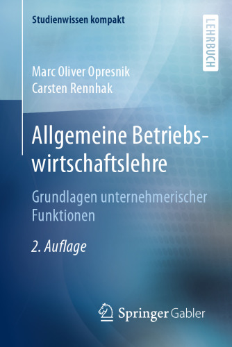 Allgemeine Betriebswirtschaftslehre: Grundlagen unternehmerischer Funktionen